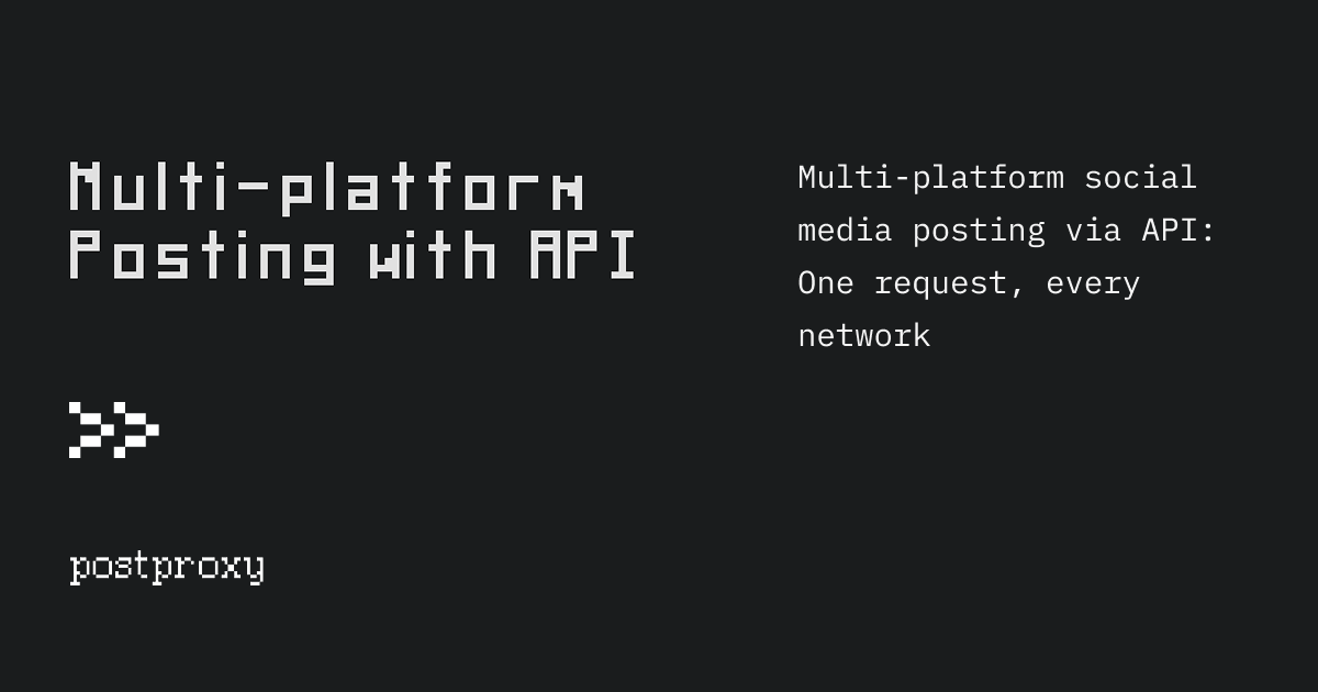 Multi-platform social media posting via API: One request, every network