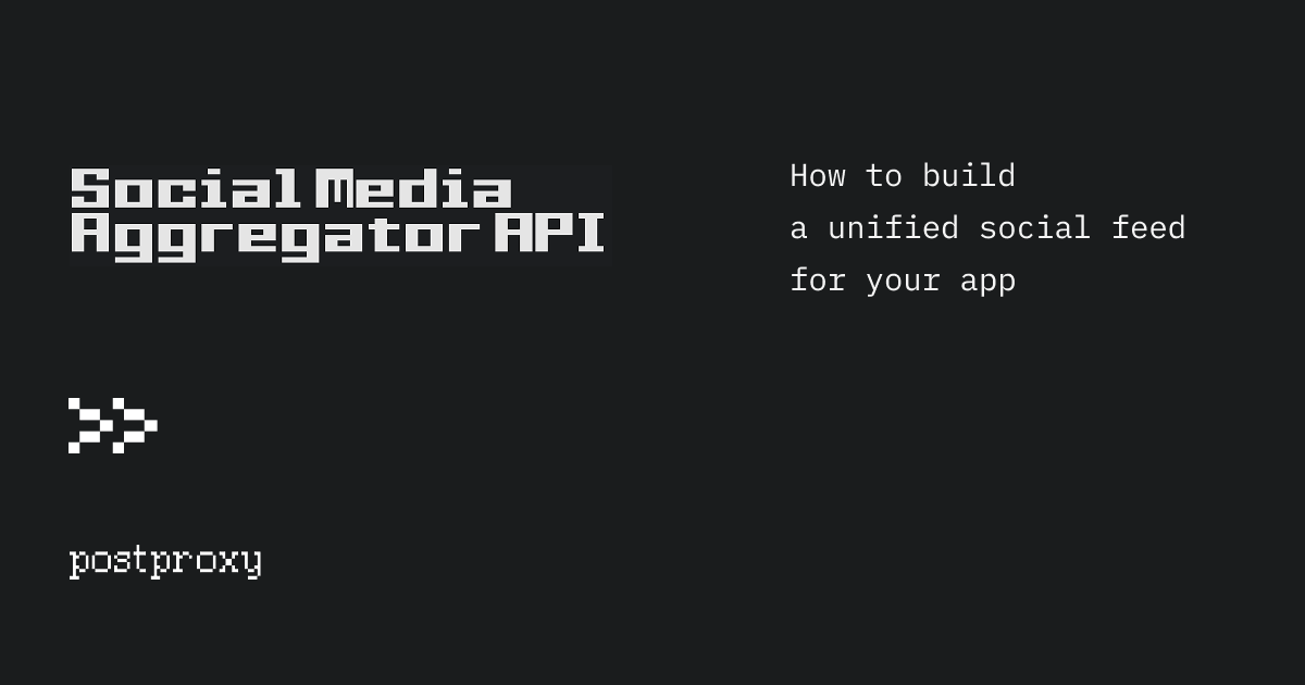 Social Media Aggregator API: Build a Feed